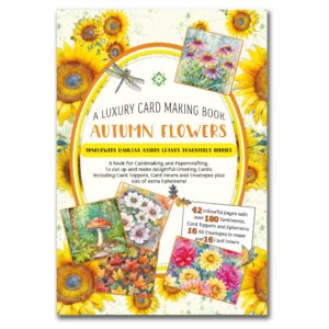 Autumn Flowers : A Luxury Card Making Book